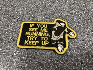Ecuson “if YOU SEE me Running, try to keep up”
